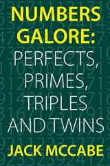 9781478717614-1478717610-Numbers Galore: Perfects, Primes, Triples and Twins