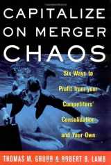 9780684867779-068486777X-Capitalize on Merger Chaos: Six Ways to Profit from Your Competitors' Consolidation on Your Own