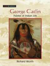 9780765681522-0765681528-George Catlin: Painter of Indian Life (Show Me America)