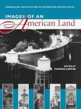 9780826317308-0826317308-Images of an American Land: Vernacular Architecture in the Western United States