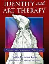9780398087968-0398087962-Identity and Art Therapy: Personal and Professional Perspectives