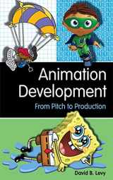 9781581156614-1581156618-Animation Development: From Pitch to Production