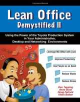 9780982500491-0982500491-Lean Office Demystified II - Using the Power of the Toyota Production System in Your Administrative, Desktop and Networking Environments