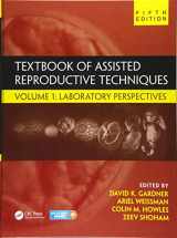 9781498740142-1498740146-Textbook of Assisted Reproductive Techniques: Volume 1: Laboratory Perspectives (Reproductive Medicine and Assisted Reproductive Techniques Series)