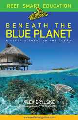 9781684812165-168481216X-Beneath the Blue Planet: A Diver’s Guide to the Ocean and Its Conservation (Gift for Scuba Divers, Snorkelers, and Travelers)