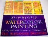 9780806913339-0806913339-Step-By-Step Watercolor Painting: A Complete Guide to Mastering Techniques with the Alexander Brothers