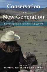 9781597264389-1597264385-Conservation for a New Generation: Redefining Natural Resources Management