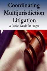 9781537616681-1537616684-Coordinating Multijurisdiction Litigation: A Pocket Guide for Judges
