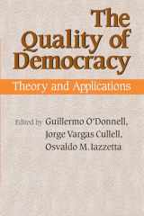 9780268037192-0268037191-The Quality of Democracy: Theory and Applications (Kellogg Institute Series on Democracy and Development)