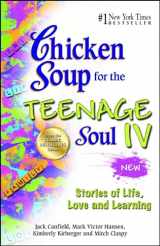 9781623610234-1623610230-Chicken Soup for the Teenage Soul IV: Stories of Life, Love and Learning