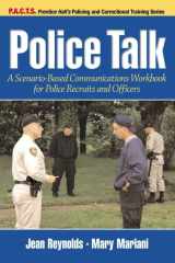 9780130895882-0130895881-Police Talk: A Scenario-Based Communications Workbook for Police Recruits and Officers
