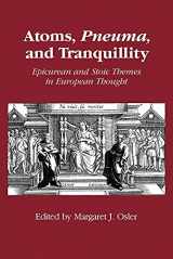 9780521018463-0521018463-Atoms, Pneuma, and Tranquillity: Epicurean and Stoic Themes in European Thought