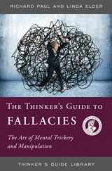 9780944583272-094458327X-The Thinker's Guide to Fallacies: The Art of Mental Trickery and Manipulation (Thinker's Guide Library)