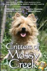 9780984125821-0984125825-Critters Of Mossy Creek: Mossy Creek Hometown Series