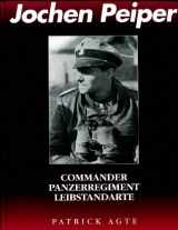 9780921991465-0921991460-Jochen Peiper: Commander, Panzerregiment Leibstandarte