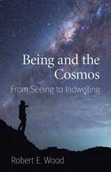 9780813231174-0813231175-Being and the Cosmos: From Seeing to Indwelling