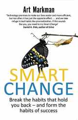 9780349401300-0349401306-Smart Change: Break the Habits That Hold You Back and Form the Habits of Success