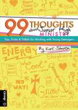 9780764482588-0764482580-99 Thoughts about Junior High Ministry: Tips, Tricks & Tidbits for Working with Young Teenagers