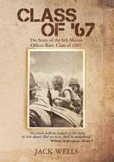 9781439268087-1439268088-Class of 67: The Story of the 6th Marine Officer's Basic Class of 1967