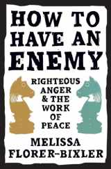 9781513808147-1513808141-How to Have an Enemy: Righteous Anger and the Work of Peace