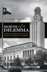 9780976669760-0976669765-Horns of a Dilemma: Coping with Politics at the University of Texas