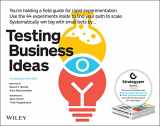 9781119551447-1119551447-Testing Business Ideas: How to Get Fast Customer Feedback, Iterate Faster and Scale Sooner (The Strategyzer Series)
