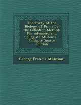 9781287420248-1287420249-Study of the Biology of Ferns by the Collodion Method: For Advanced and Collegiate Students