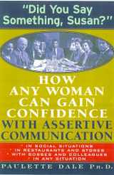 9781559724821-155972482X-Did You Say Something, Susan?: How Any Woman Can Gain Confidence With Assertive Communication