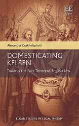 9781788111416-1788111419-Domesticating Kelsen: Towards the Pure Theory of English Law (Elgar Studies in Legal Theory)