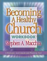 9780801091186-0801091187-Becoming a Healthy Church Workbook