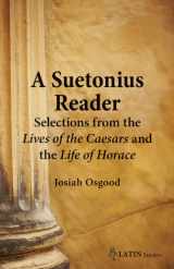 9780865167162-0865167168-A Suetonius Reader: Selections from the Lives of the Caesars and the Life of Horace (English and Latin Edition)