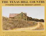 9780890963593-0890963592-The Texas Hill Country: Interpretations by Thirteen Artists (Joe and Betty Moore Texas Art Series)