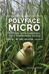 9781733686624-1733686622-Polyface Micro: Success with Livestock on a Homestead Scale