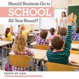 9781534525559-1534525556-Should Students Go to School All Year Round? (Points of View)