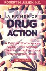 9780716722618-0716722615-A Primer of Drug Action: A Concise, Nontechnical Guide to the Actions, Uses, and Side Effects of Psychoactive Drugs (Primer of Drug Action: A Concise, ... to the Actions, Uses, & Side Effects of)