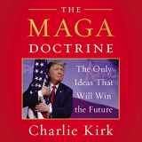 9781094116242-1094116246-The MAGA Doctrine: The Only Ideas That Will Win the Future