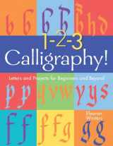 9781402718397-140271839X-1-2-3 Calligraphy!: Letters and Projects for Beginners and Beyond