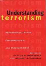 9781591470328-1591470323-Understanding Terrorism: Psychosocial Roots, Consequences, and Interventions