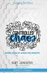 9781942145394-194214539X-Controlled Chaos: Making Sense of Junior High Ministry