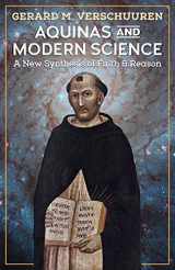 9781621382287-1621382281-Aquinas and Modern Science: A New Synthesis of Faith and Reason
