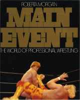 9780385270793-0385270798-Main Event: The World of Professional Wrestling