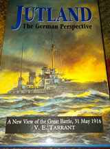 9781557504081-1557504083-Jutland, the German Perspective: A New View of the Great Battle, 31 May 1916