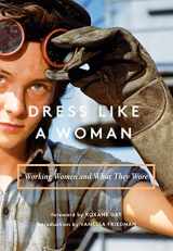 9781419729928-1419729926-Dress Like a Woman: Working Women and What They Wore