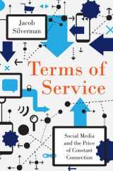 9780062282460-0062282468-Terms of Service: Social Media and the Price of Constant Connection