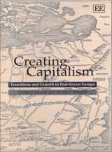 9781840647334-1840647337-Creating Capitalism: Transitions and Growth in Post-Soviet Europe