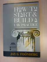 9780897076852-0897076850-How to Start and Build a Law Practice
