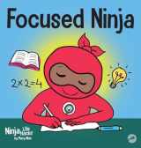9781953399755-1953399754-Focused Ninja: A Children's Book About Increasing Focus and Concentration at Home and School (21) (Ninja Life Hacks)