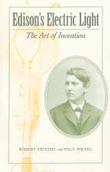 9780801894824-0801894824-Edison's Electric Light: The Art of Invention (Johns Hopkins Introductory Studies in the History of Technology)