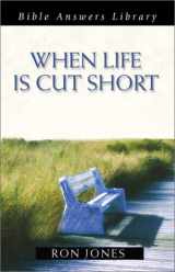9781586605568-1586605569-When Life Is Cut Short