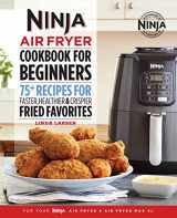 9781641529563-1641529563-The Official Ninja Air Fryer Cookbook for Beginners: 75+ Recipes for Faster, Healthier, & Crispier Fried Favorites (Ninja Cookbooks)